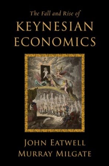 The Fall and Rise of Keynesian Economics
