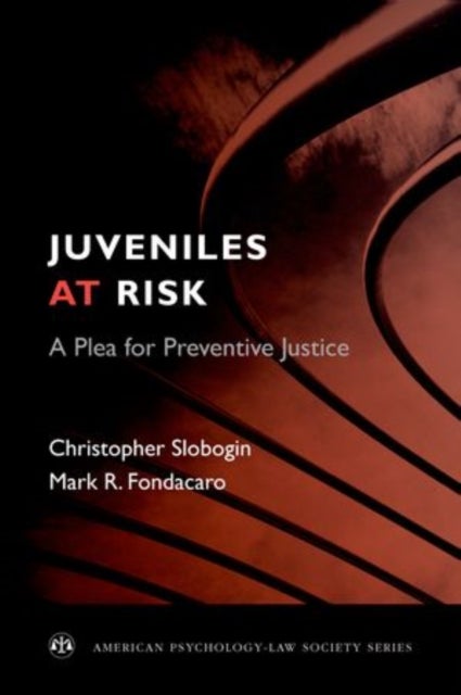 Juveniles at Risk - A Plea for Preventive Justice