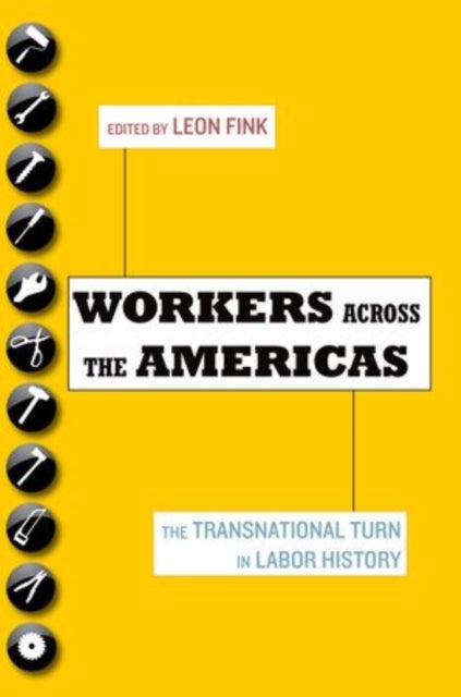 Workers Across the Americas - The Transnational Turn in Labor History