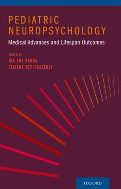 Pediatric Neuropsychology - Medical Advances and Lifespan Outcomes