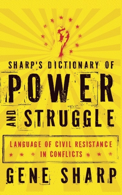 Sharp's Dictionary of Power and Struggle - Language of Civil Resistance in Conflicts