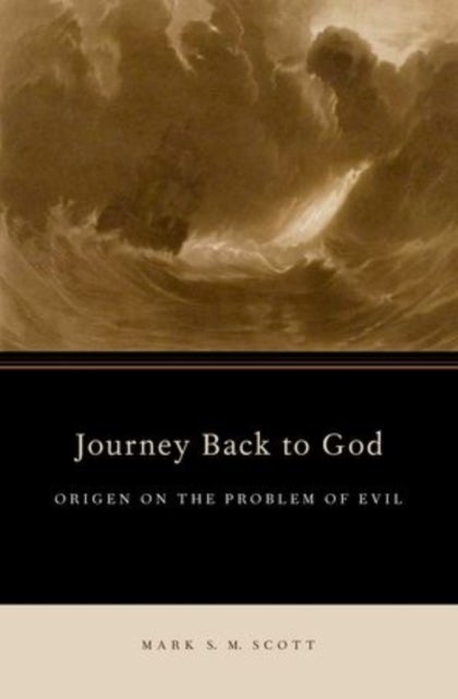 Journey Back to God - Origen on the Problem of Evil
