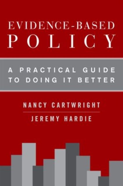 Evidence-Based Policy - A Practical Guide to Doing It Better