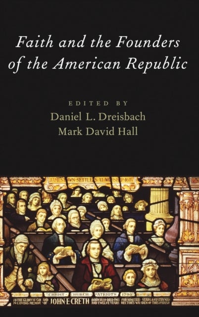 Faith and the Founders of the American Republic