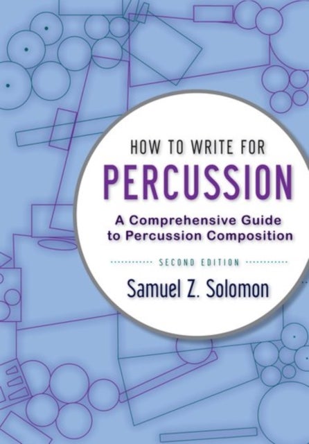 How to Write for Percussion - A Comprehensive Guide to Percussion Composition