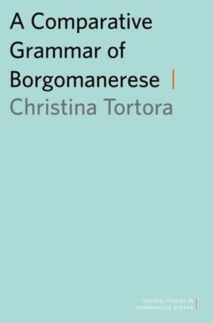 A Comparative Grammar of Borgomanerese