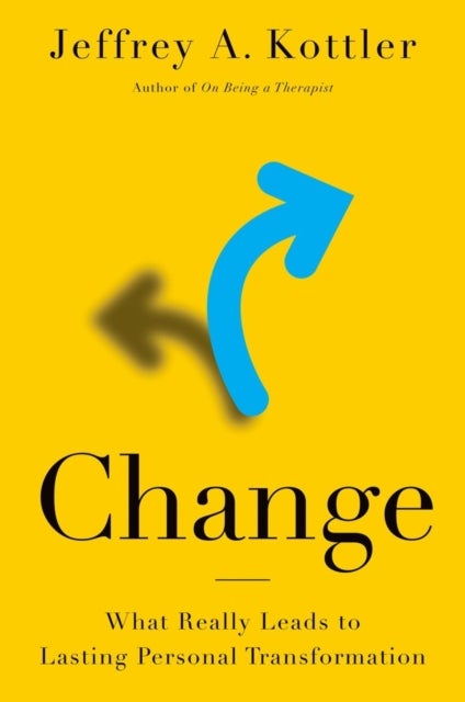 Change - What Really Leads to Lasting Personal Transformation