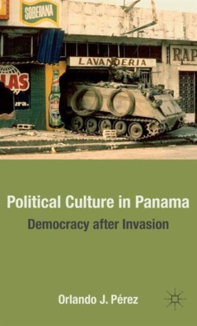 Political Culture in Panama - Democracy after Invasion