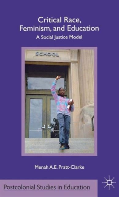 Critical Race, Feminism, and Education - A Social Justice Model
