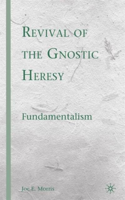 Revival of the Gnostic Heresy - Fundamentalism