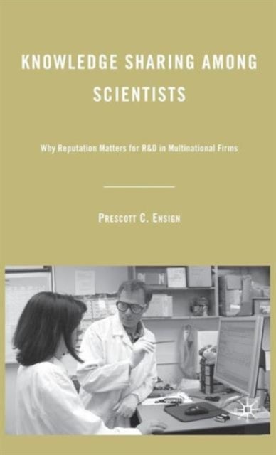 Knowledge Sharing Among Scientists - Why Reputation Matters for R&D in Multinational Firms