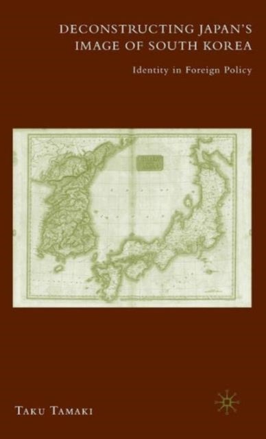 Deconstructing Japan's Image of South Korea - Identity in Foreign Policy