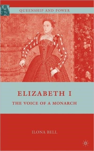 Elizabeth I - The Voice of a Monarch