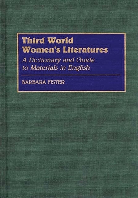 Third World Women's Literatures - A Dictionary and Guide to Materials in English