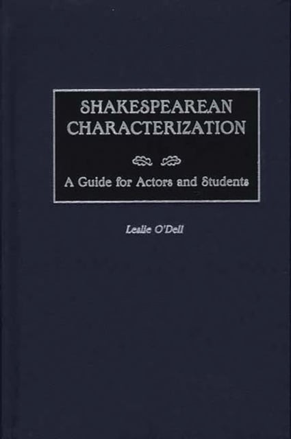 Shakespearean Characterization - A Guide for Actors and Students