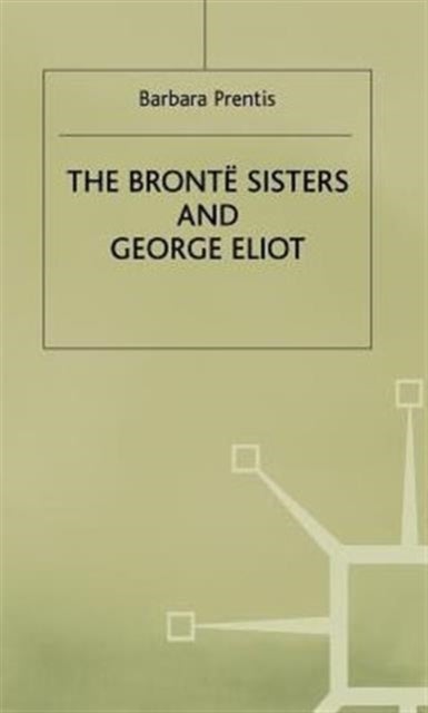 Bronte Sisters and George Eliot - A Unity of Difference