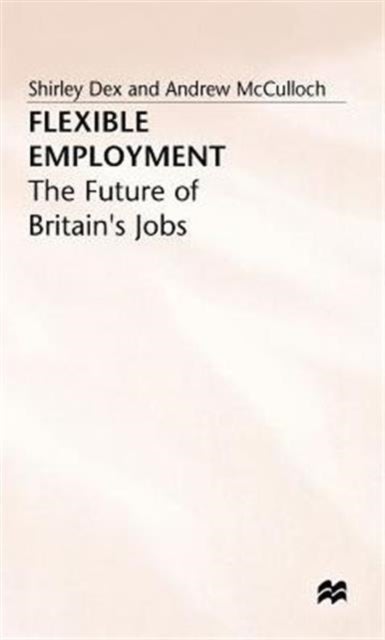 Flexible Employment - The Future of Britains Jobs - The Future of Britain’s Jobs