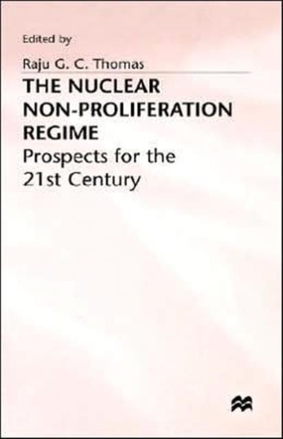 Nuclear Non-Proliferation Regime - Prospects for the 21st Century