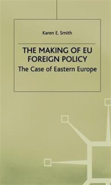 Making of Eu Foreign Policy - The Case of Eastern Europe
