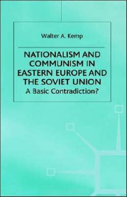 Nationalism and Communism in Eastern Europe and Soviet Union - A Basic Contradiction