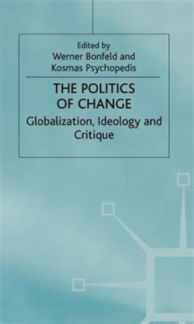 Politics of Change - Globalization, Ideology and Critique