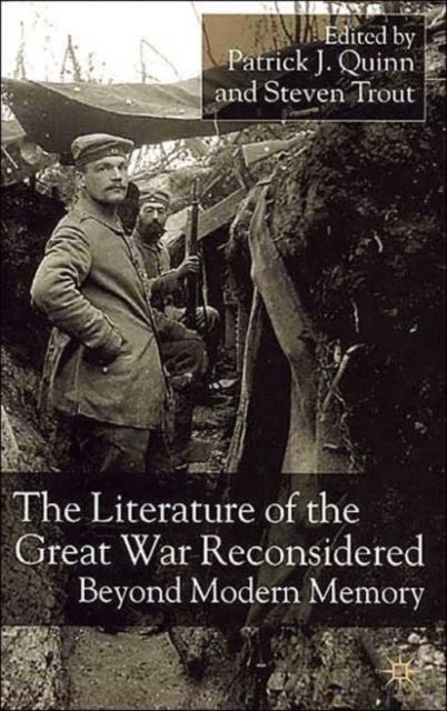 The Literature of the Great War Reconsidered - Beyond Modern Memory