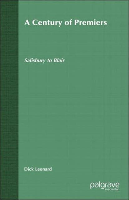 A Century of Premiers - Salisbury to Blair