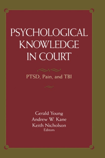 Psychological Knowledge in Court - PTSD, Pain, and TBI