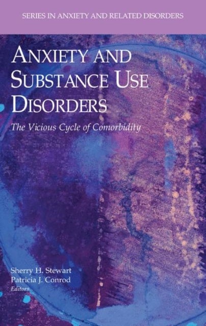 Anxiety and Substance Use Disorders - The Vicious Cycle of Comorbidity