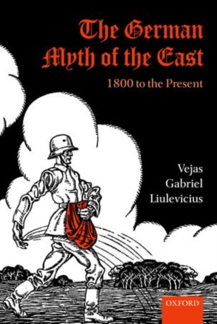 The German Myth of the East - 1800 to the Present