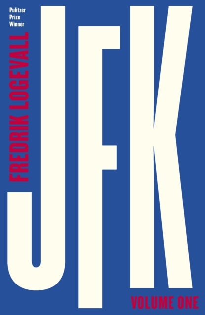 JFK - Volume one : 1917-1956