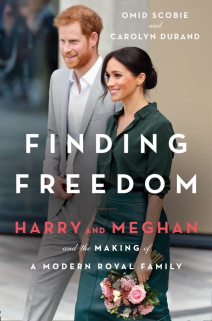 Finding Freedom - Harry and Meghan and the making of a modern royal
