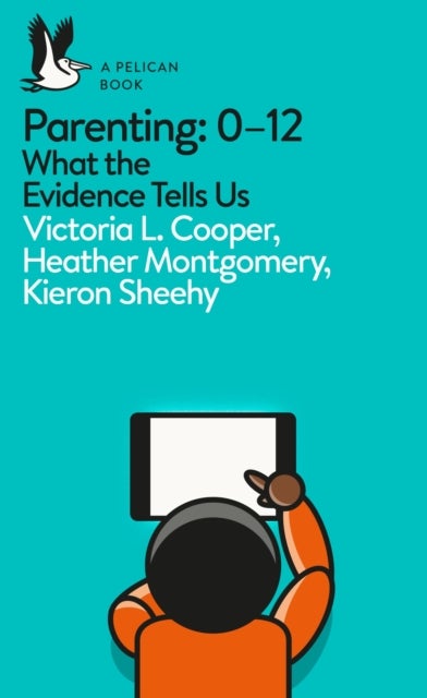 Parenting the First Twelve Years - What the Evidence Tells Us