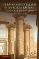 German Orientalism in the Age of Empire