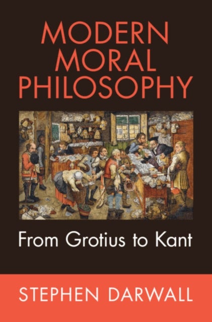 Modern Moral Philosophy - From Grotius to Kant