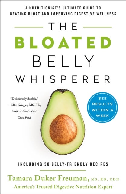 The Bloated Belly Whisperer - See Results Within a Week and Tame Digestive Distress Once and for All