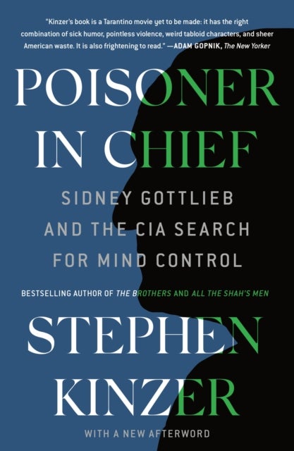 Poisoner in Chief - Sidney Gottlieb and the CIA Search for Mind Control