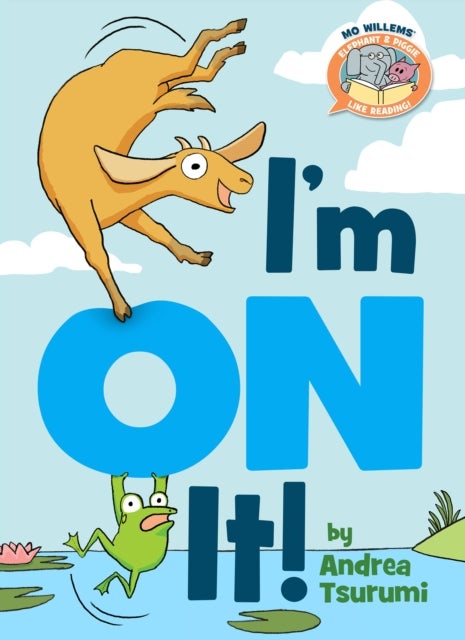 I'm On It ( Elephant & Piggie Like Reading )