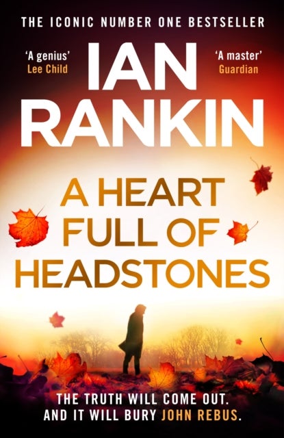 A Heart Full of Headstones - Pre-Order The Brand New Must-Read John Rebus Thriller Now