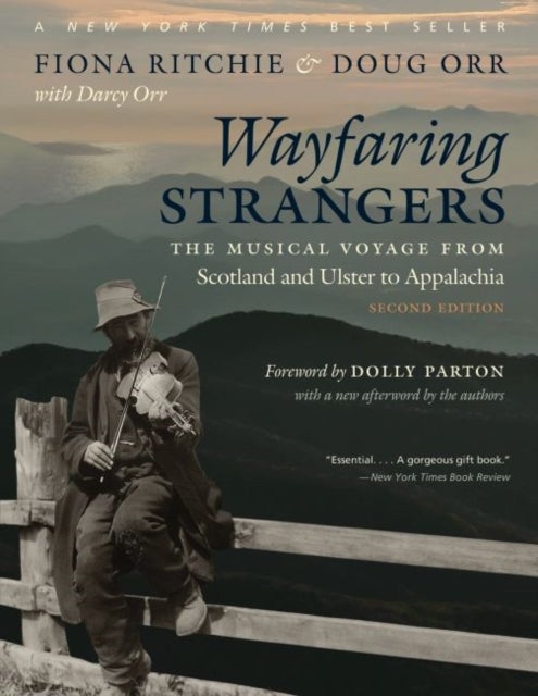 Wayfaring Strangers - The Musical Voyage from Scotland and Ulster to Appalachia
