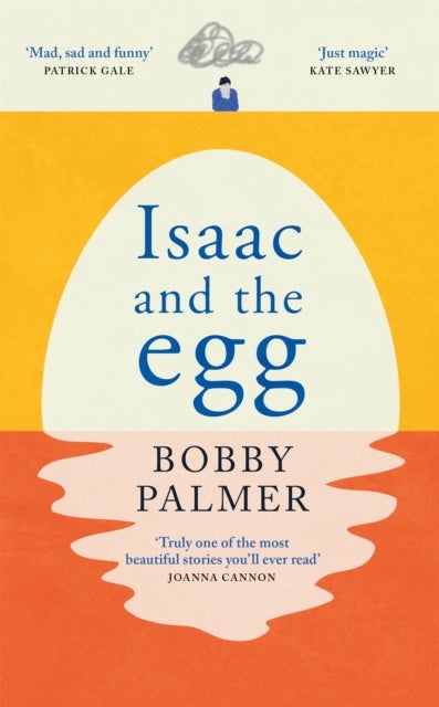 Isaac and the Egg - an original story of love, loss and finding hope in the unexpected