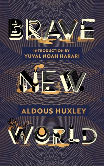 Brave New World: 90th Anniversary Edition - 90th Anniversary Edition with an Introduction by Yuval Noah Harari