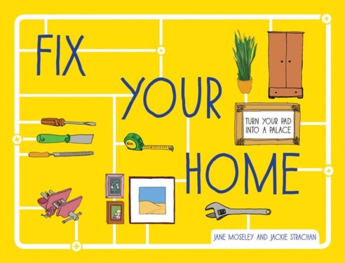 Fix Your Home - Turn Your Pad into a Palace