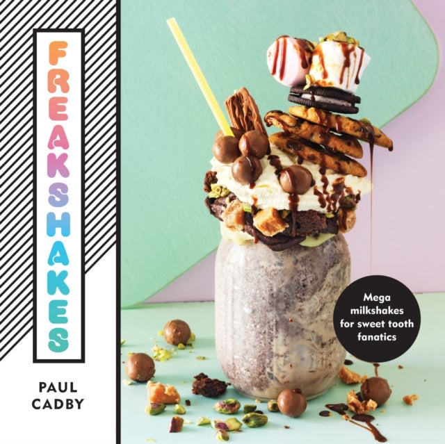 Freakshakes. Mega milkshakes for sweet tooth fanat