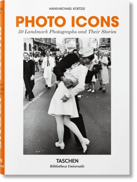Photo Icons - 50 Landmark Photographs and Their Stories
