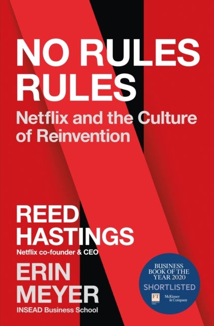 No Rules Rules: Netflix and the Culture of Reinven - Netflix and the culture of reinvention