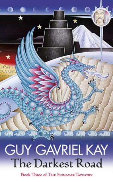 The Darkest Road - The Fionavar Tapestry Book Three