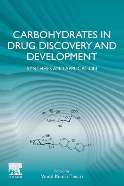 Carbohydrates in Drug Discovery and Development - Synthesis and Application