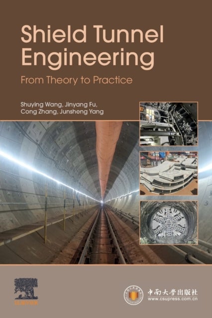 Shield Tunnel Engineering - From Theory to Practice