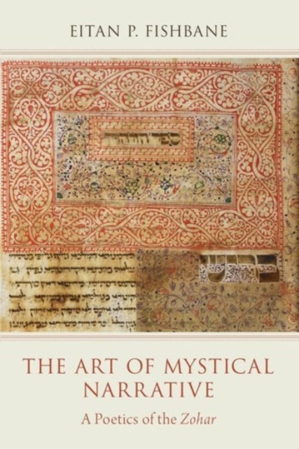 The Art of Mystical Narrative - A Poetics of the Zohar